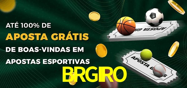 BRGIRO Ate 100% de Aposta Gratis